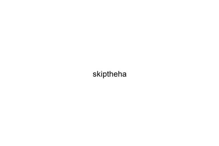 skiptheha